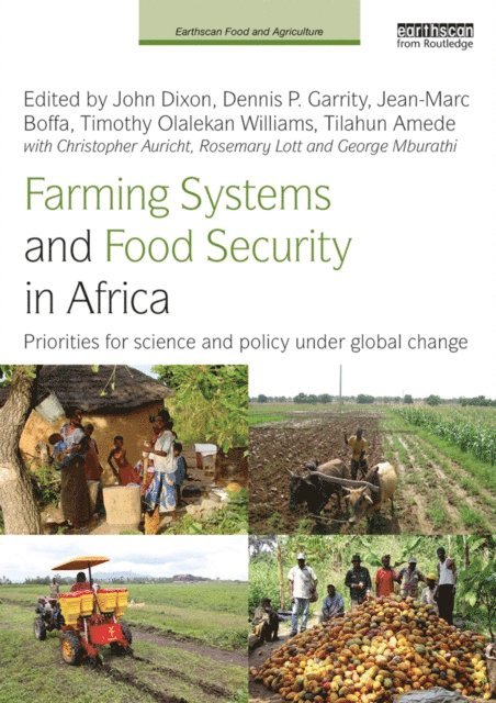 George Mburathi, Rosemary Lott, Christopher Auricht, Tilahun Amede, Timothy O. Williams, Jean-Marc Boffa, Dennis P. Garrity, John Dixon - Farming Systems and Food Security in Africa, E-bok