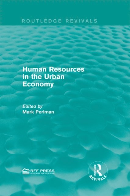 Mark Perlman - Human Resources in the Urban Economy, E-bok