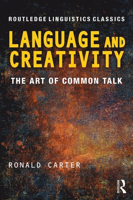 Ronald Carter - Language and Creativity, E-bok