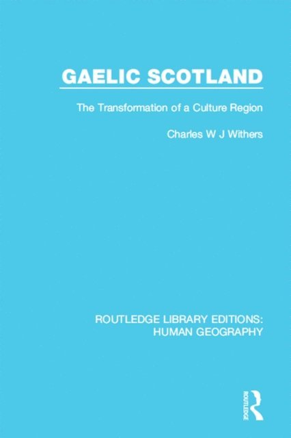 Charles W J Withers - Gaelic Scotland, E-bok