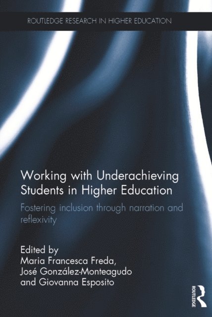 Giovanna Esposito, Jose Gonzalez-Monteagudo, Maria Francesca Freda - Working with Underachieving Students in Higher Education, E-bok