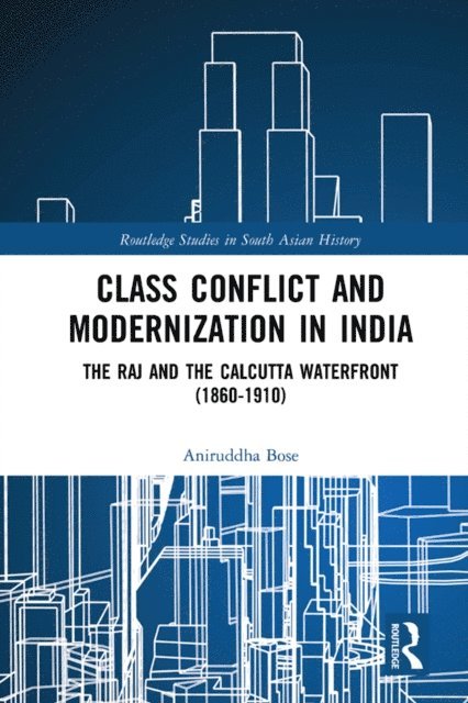 Aniruddha Bose - Class Conflict and Modernization in India, E-bok