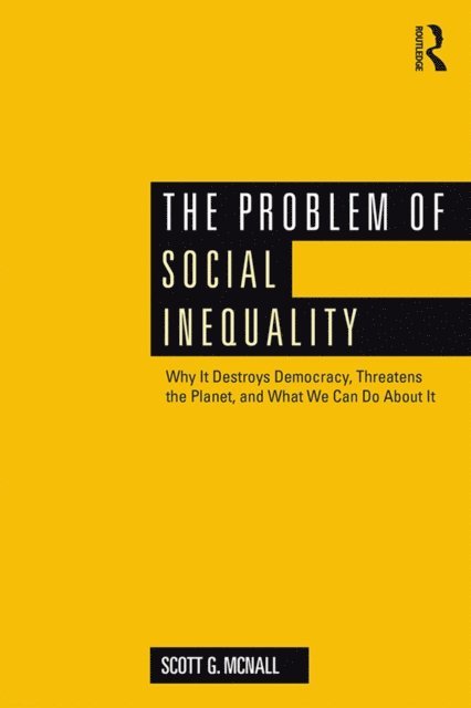 Scott G. McNall - Problem of Social Inequality, E-bok