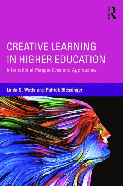 Patrick Blessinger, Linda S. Watts - Creative Learning in Higher Education, E-bok