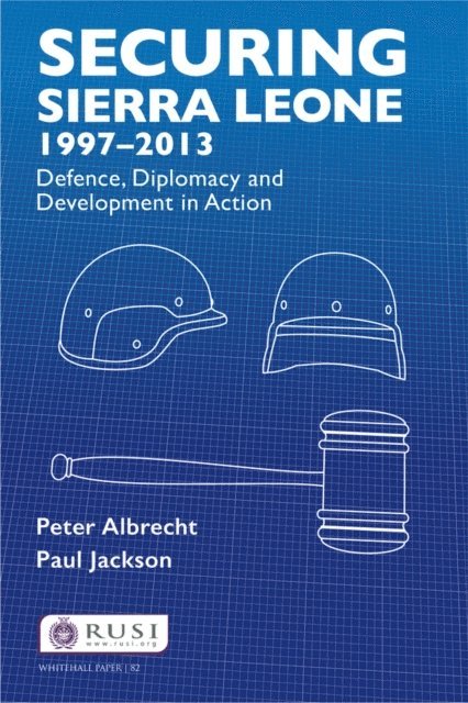 Paul Jackson, Peter Albrecht - Securing Sierra Leone, 1997-2013, E-bok