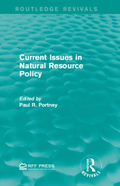 Paul R. Portney - Current Issues in Natural Resource Policy, E-bok