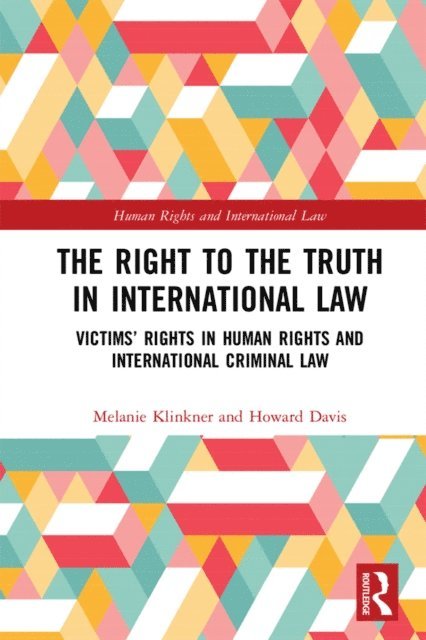 Howard Davis, Melanie Klinkner - Right to The Truth in International Law, E-bok
