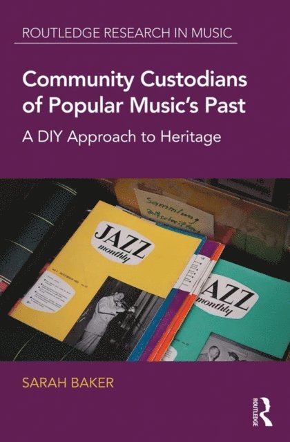Sarah Baker - Community Custodians of Popular Music's Past, E-bok
