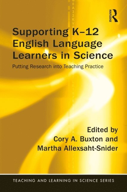 Martha Allexsaht-Snider, Cory Buxton - Supporting K-12 English Language Learners in Science, E-bok