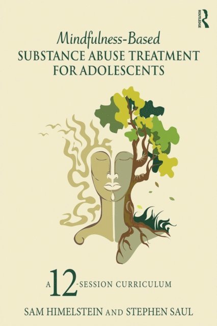 Stephen Saul, Sam Himelstein - Mindfulness-Based Substance Abuse Treatment for Adolescents, E-bok. Tillgänglighet: Lägg i varukorg