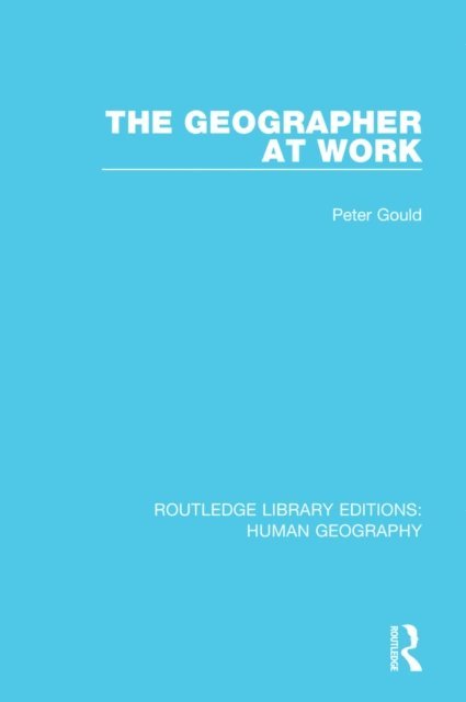 Peter Gould - Geographer at Work, E-bok