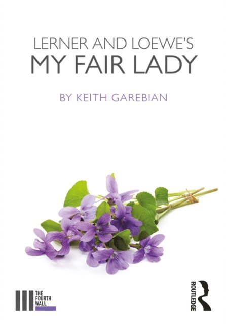 Keith Garebian - Lerner and Loewe's My Fair Lady, E-bok