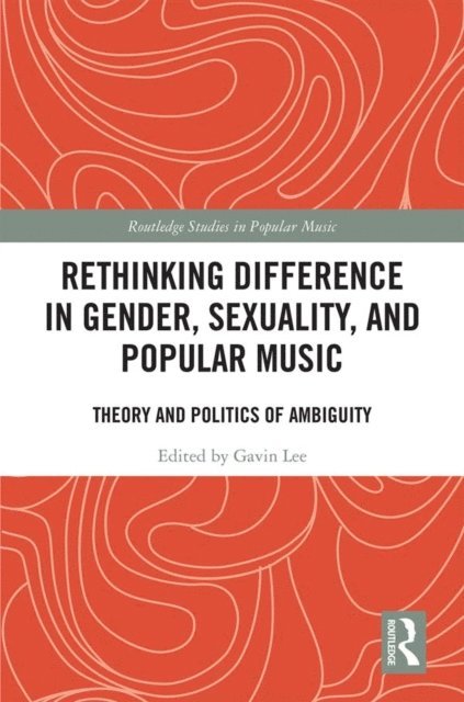 Gavin Lee - Rethinking Difference in Gender, Sexuality, and Popular Music, E-bok