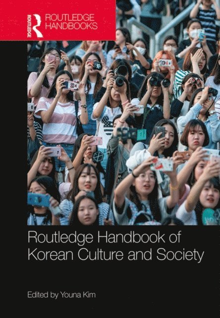 Youna Kim - Routledge Handbook of Korean Culture and Society, E-bok