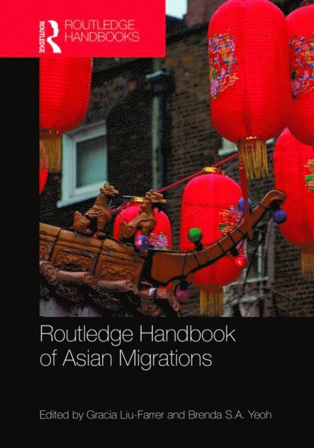 Brenda S.A. Yeoh, Gracia Liu-Farrer - Routledge Handbook of Asian Migrations, E-bok