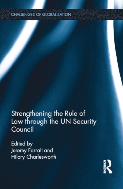Hilary Charlesworth, Jeremy Farrall - Strengthening the Rule of Law through the UN Security Council, E-bok