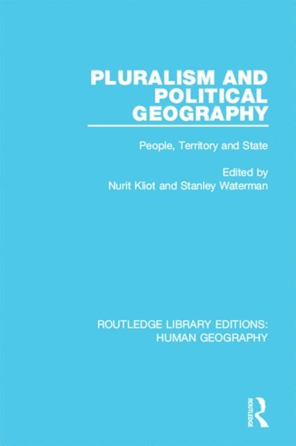 Stanley Waterman, Nurit Kliot - Pluralism and Political Geography, E-bok