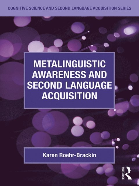 Karen Roehr-Brackin - Metalinguistic Awareness and Second Language Acquisition, E-bok