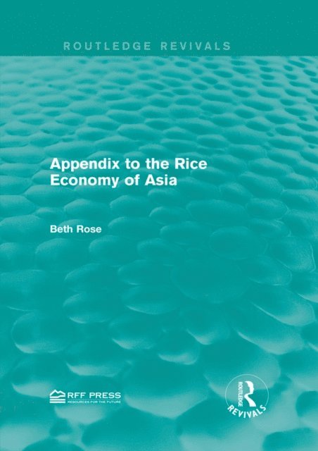 Beth Rose - Appendix to the Rice Economy of Asia, E-bok