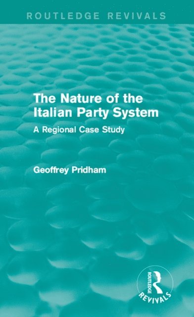Geoffrey Pridham - Nature of the Italian Party System, E-bok