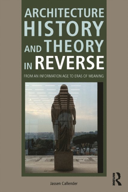 Jassen Callender - Architecture History and Theory in Reverse, E-bok. Tillgänglighet: Lägg i varukorg