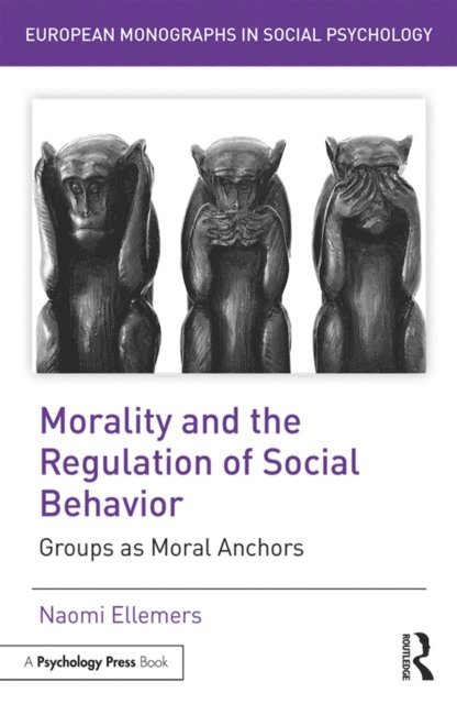 Naomi Ellemers - Morality and the Regulation of Social Behavior, E-bok