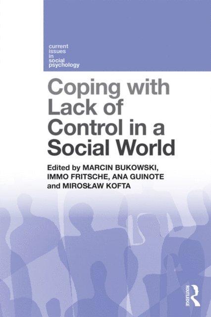 Miroslaw Kofta, Ana Guinote, Immo Fritsche, Marcin Bukowski - Coping with Lack of Control in a Social World, E-bok