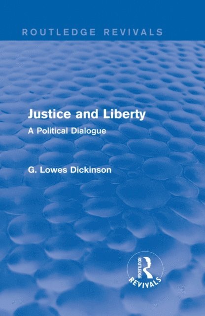 G. Lowes Dickinson - Justice and Liberty, E-bok