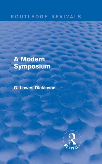 G. Lowes Dickinson - Modern Symposium, E-bok