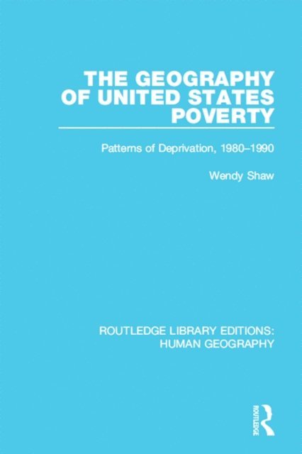 Wendy Shaw - Geography of United States Poverty, E-bok