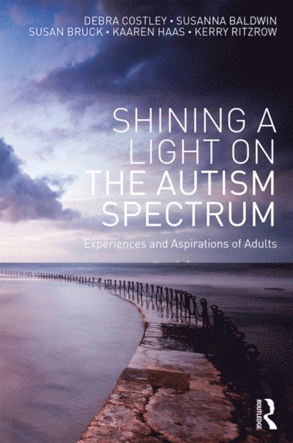 Kerry Ritzrow, Kaaren Haas, Susan Bruck, Susanna Baldwin, Debra Costley - Shining a Light on the Autism Spectrum, E-bok