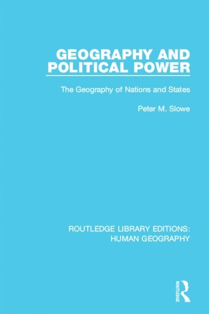 Peter M. Slowe - Geography and Political Power, E-bok