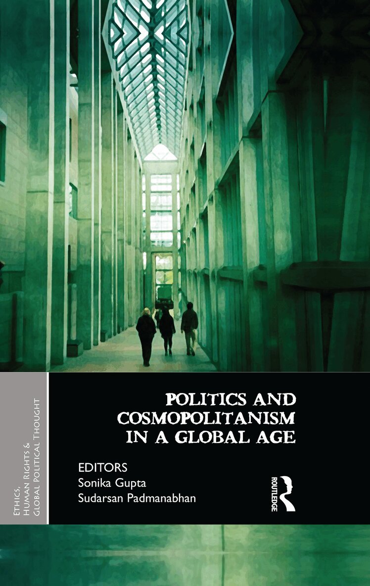 Sonika Gupta, Sudarsan Padmanabhan - Politics and Cosmopolitanism in a Global Age, E-bok
