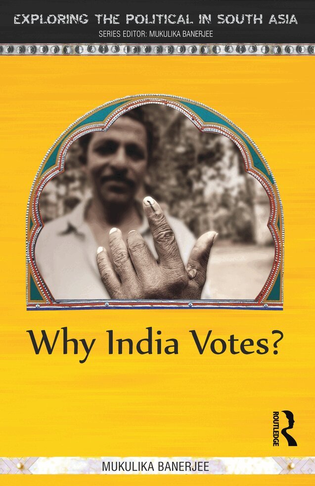 Mukulika Banerjee - Why India Votes?, E-bok