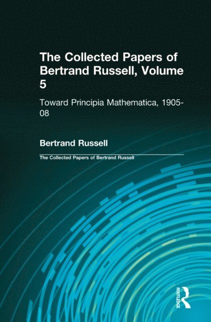 Bertrand Russell, Gregory Moore - Collected Papers of Bertrand Russell, Volume 5, E-bok