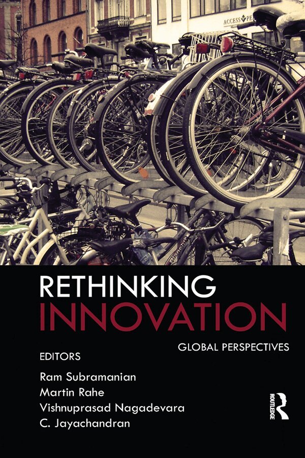 Ram Subramanian, Martin Rahe, Vishnuprasad Nagadevara, C. Jayachandran - Rethinking Innovation, E-bok
