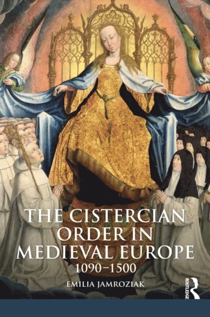 Emilia Jamroziak - Cistercian Order in Medieval Europe, E-bok