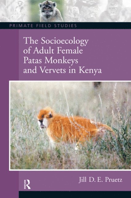 Jill D.E. Pruetz - Socioecology of Adult Female Patas Monkeys and Vervets in Kenya, E-bok