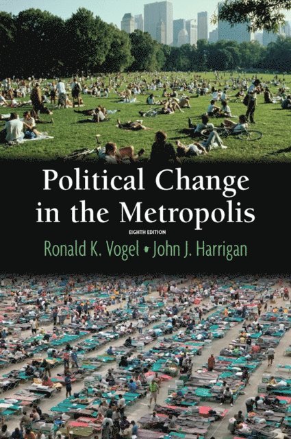 John Harrigan, Ronald Vogel - Political Change in the Metropolis, E-bok
