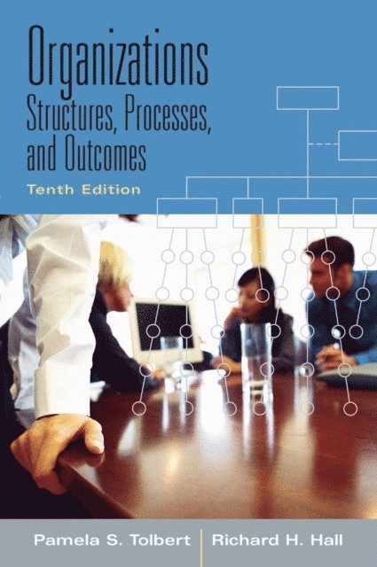 Richard H. Hall, Pamela S. Tolbert - Organizations, E-bok