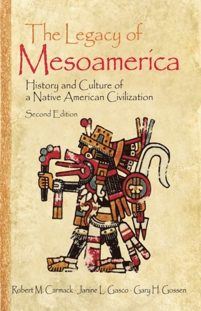 Gary H. Gossen, Janine L. Gasco, Robert M. Carmack - Legacy of Mesoamerica, E-bok