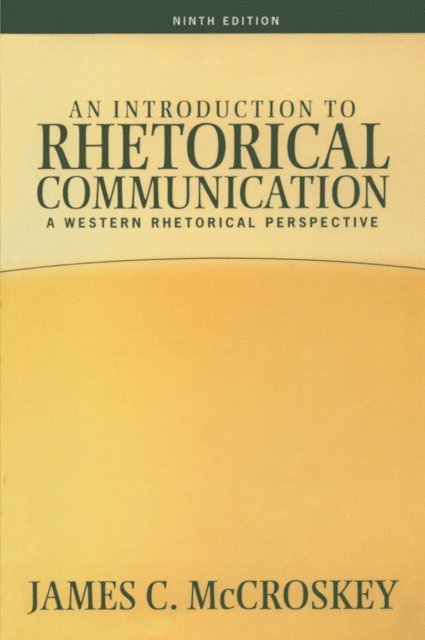 James C Mccroskey - Introduction to Rhetorical Communication, E-bok