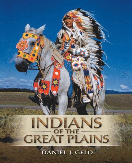 Daniel J. Gelo - Indians of the Great Plains, E-bok
