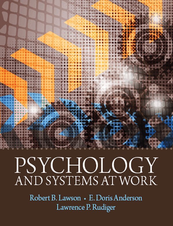 Robert B. Lawson, E. Doris Anderson, Larry Rudiger - Psychology and Systems at Work, E-bok