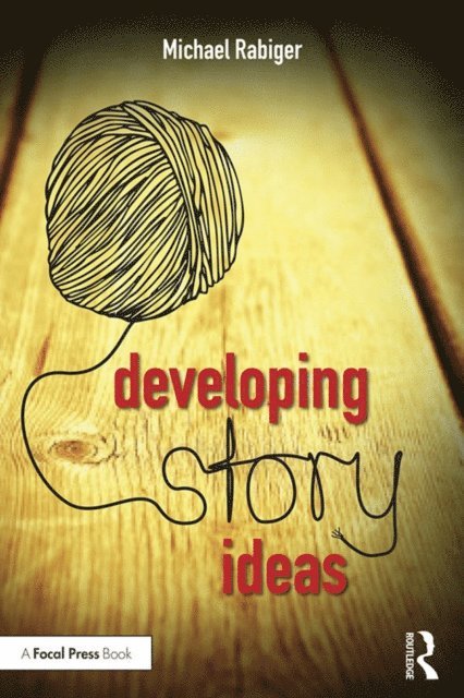 Michael Rabiger - Developing Story Ideas, E-bok