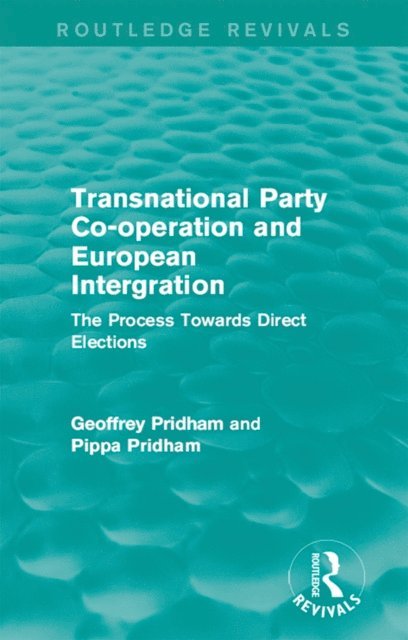 Pippa Pridham, Geoffrey Pridham - Transnational Party Co-operation and European Integration, E-bok