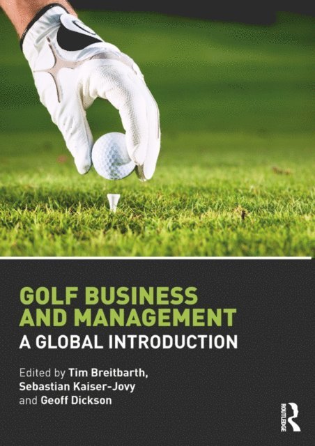 Geoff Dickson, Sebastian Kaiser-Jovy, Tim Breitbarth - Golf Business and Management, E-bok