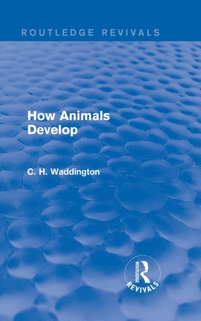 C. H. Waddington - How Animals Develop, E-bok