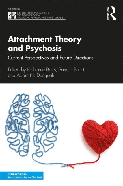 Adam N. Danquah, Sandra Bucci, Katherine Berry - Attachment Theory and Psychosis, E-bok