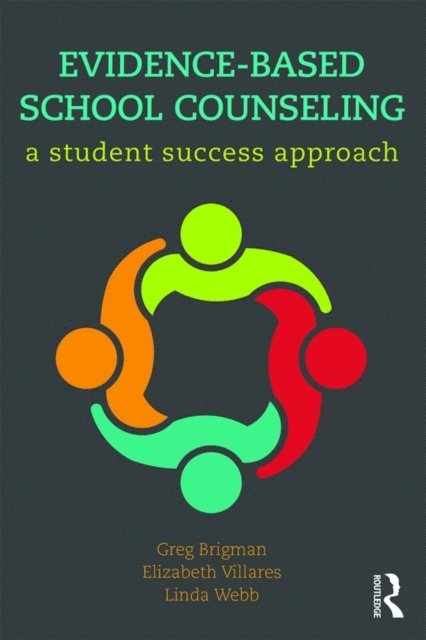 Linda Webb, Elizabeth Villares, Greg Brigman - Evidence-Based School Counseling, E-bok